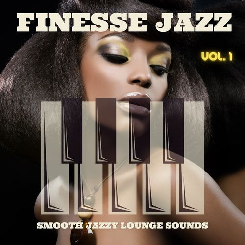VA - Finesse Jazz, Vol.1-4. Smooth Jazzy Lounge Sounds (2021)