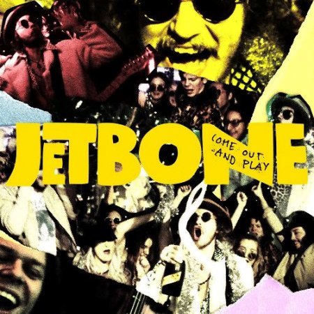 JETBONE - COME OUT AND PLAY 2018