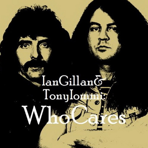 Ian Gillan & Tony Iommi - Who Cares [2CD - 2012]